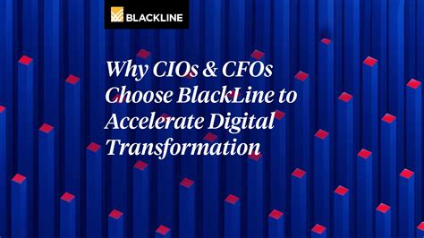 Why Cios And Cfos Choose Blackline To Accelerate Digital Transformation