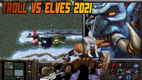warcraft iii troll vs elves 2021 8 youtube