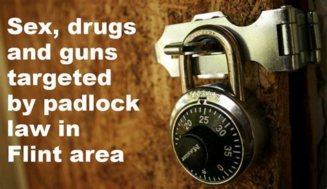 Sex Drugs And Guns Targeted By Padlock Law In Flint Area