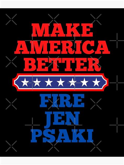 Make America Better Fire Jen Psaki Poster For Sale By Pstawicki