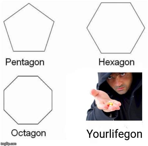 pentagon hexagon octagon meme imgflip