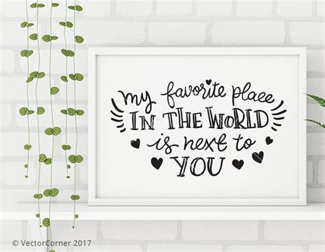 My Favorite Place In The World Is Next To You Hand Lettered