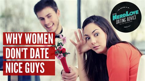 Why Women Dont Date Nice Guys Paging Dr Nerdlove Youtube