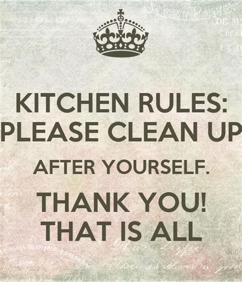 Kitchen Rules Please Clean Up After Yourself Thank You That Is All