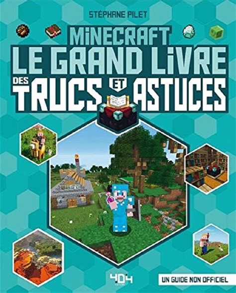 Minecraft Le Grand Livre Des Trucs Et Astuces Boutique