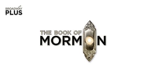 The Book Of Mormon Broadway Experience Tickets At The Eugene Oneil