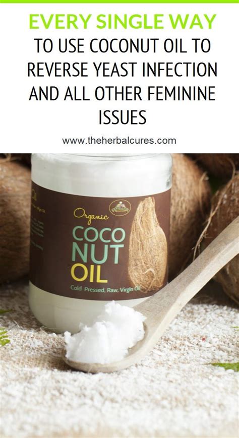 Every Single Way To Use Coconut Oil To Reverse Yeast Infection And All