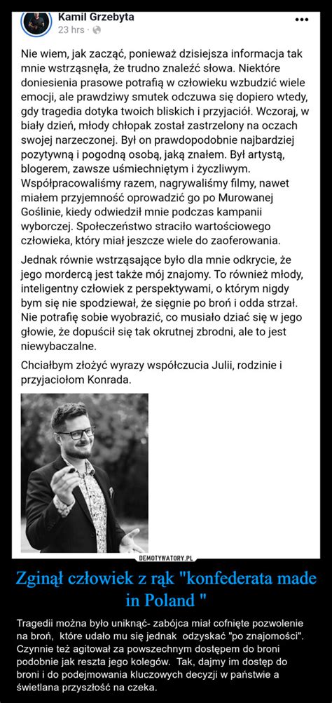 Zgin Cz Owiek Z R K Konfederata Made In Poland Demotywatory Pl