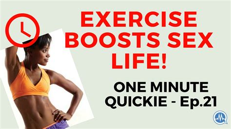 How Regular Exercise Boosts Sex Life One Minute Quickie Episode 21 Youtube