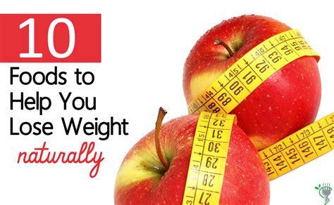 10 Foods To Help You Lose Weight Naturally Healthy Eaton