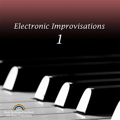 Electronic Improvisations By Arnaud Van Beek On Amazon Music Amazon Com