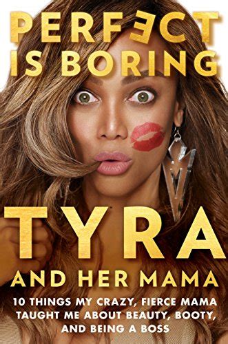 9780143132301 Perfect Is Boring 10 Things My Crazy Fierce Mama Taught Me About Beauty Booty