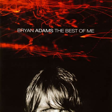 Bryan Adams The Best Of Me Bryan Adamsrobert John Mutt Lange