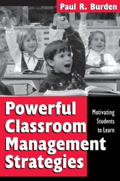 Powerful Classroom Management Strategies Motivating Students To Learn