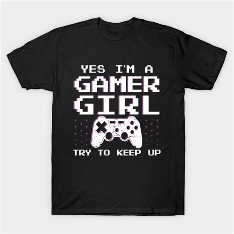 Yes Im A Gamer Girl Try To Keep Up Gamer Girl Stufffunny Video