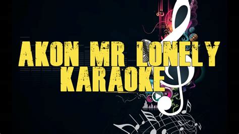 Akon Mr Lonely Karaoke Version Youtube