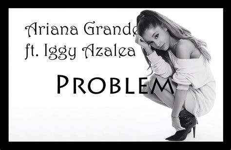 problem ariana grande mp3 free navigatordas