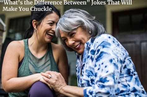 “whats The Difference Between” Jokes That Will Make You Chuckle