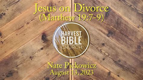 20230813 Jesus On Divorce Matthew 197 9 Nate Pickowicz Youtube