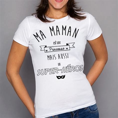 T Shirt Ma Maman Est Une Princesse Mais Aussi Un Super Héros