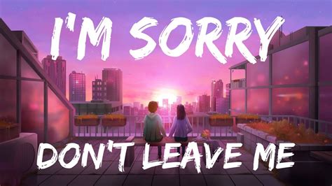 Slander I M Sorry Don T Leave Me I Want You Here With Me Slowed Reverb Youtube