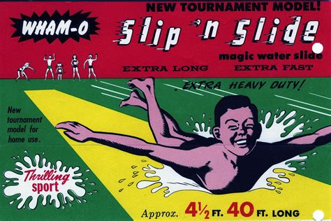 When the surface is wet it becomes very slippery, allowing the user to slide along it. Retro 1960's Wham-O Slip 'N Slide advertisement. #whamo # ...