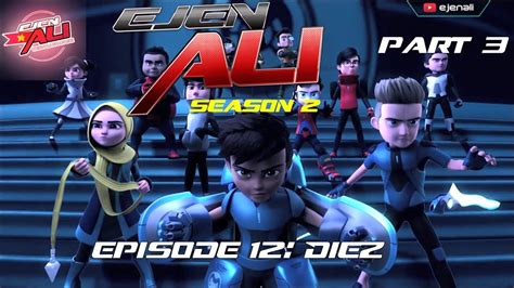 Vietsub Ejen Ali Season 2 Episode 12 Part 3 Mission Diez Youtube