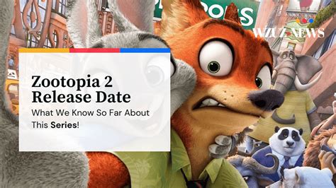 Zootopia 2 Release Date What We Know So Far About This Series