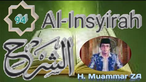 Yang diberikan kepada baginda rasulullah s.a.w., dan. Surah Al Insyirah Yang Merdu H Muammar ZA - YouTube