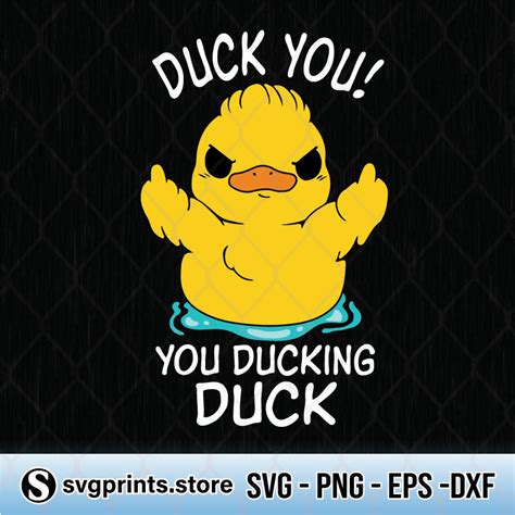 Duck You You Ducking Duck Svg Png Dxf Eps