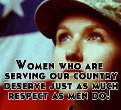 Women Serving Our Military Deserve Respect Quotes Military Usa Truth