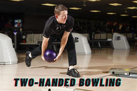 Two Handed Bowling Tutorial Guide Bowling Knowledge