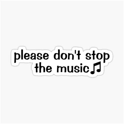 Please Dont Stop The Music Sticker By Mayaf08 Redbubble