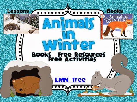 Lmn Tree Animals In Winter Free Resources Free Activities And Great