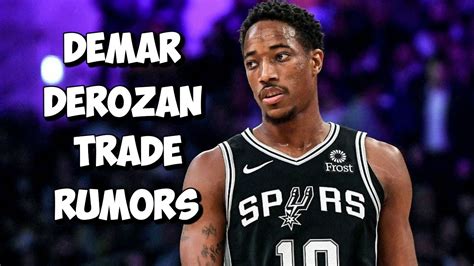 Scopri i rumor più recenti sulla nba. DeMar Derozan Trade Rumors! Speculation and Trade Packages ...