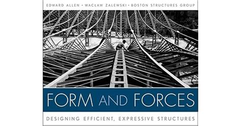 Form And Forces Designing Efficient Expressive Structures By Edward Allen