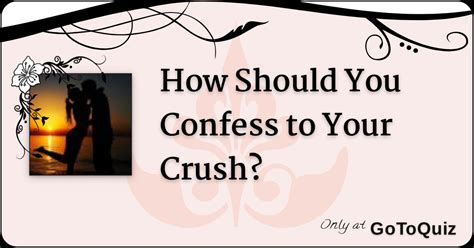 how should you confess to your crush