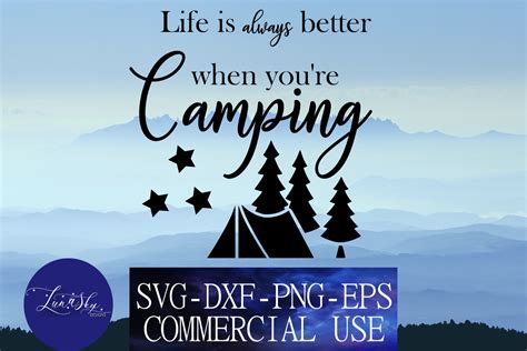 Life Is Better When Youre Camping Graphic By Lunaskysvg · Creative Fabrica