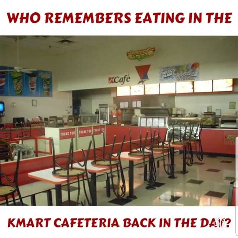 Remember Kmart Cafe's? : nostalgia