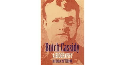 Butch Cassidy A Biography By Richard Patterson