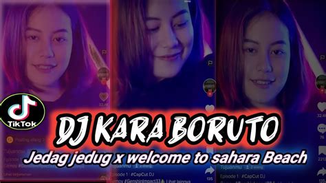 Dj Kara Boruto X Welcome To Sahara Beach Jedag Jedug Full Bass Youtube