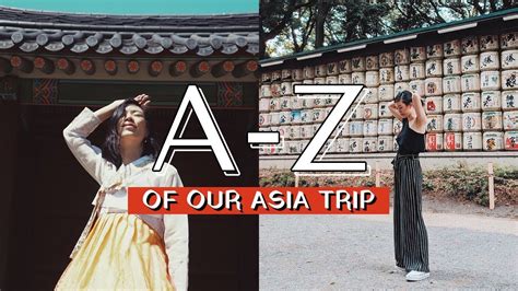Asia Vlog In A To Z Japan China Korea Withwendy Youtube