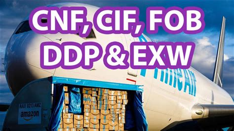 Cnf Cif Fob Ddp And Exw Explained