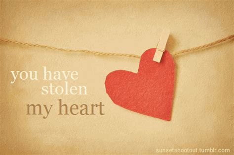 You Have Stole My Heart Searchquotes