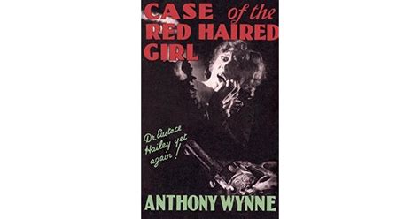 Case Of The Red Haired Girl Dr Hailey 15 By Anthony Wynne