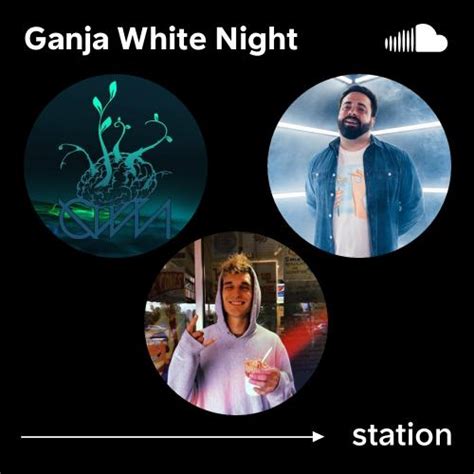 Ganja White Night Listen To Music