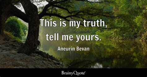 Aneurin Bevan This Is My Truth Tell Me Yours