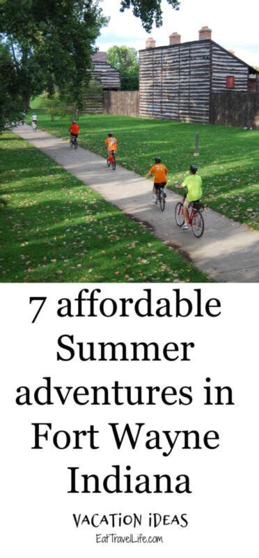 7 Affordable Summer Adventures In Fort Wayne Indiana Fort Wayne