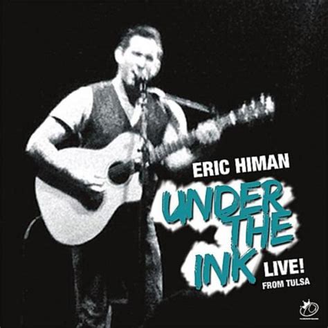 Under The Ink Live From Tulsa Eric Himan Digital Music
