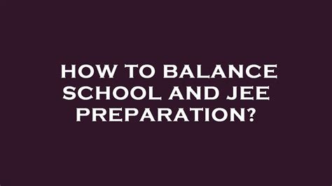 How To Balance School And Jee Preparation Youtube